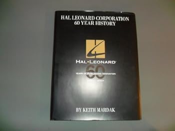 Hardcover Hal Leonard Corporation 60 Year History: 1947 Through 2007 Book