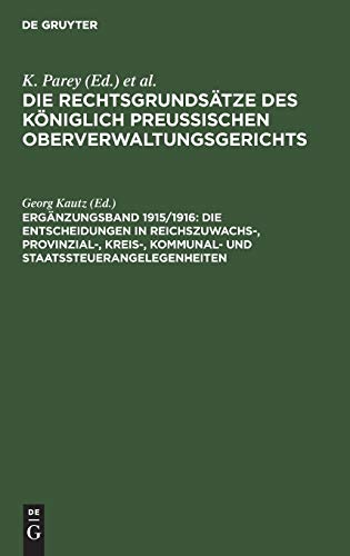 Die Entscheidungen in Reichszuwachs-, Provinzial-, Kreis-, Kommunal- und Staatssteuerangelegenheiten: Nebst einem Anhang: Wehrbeitrag (German Edition)