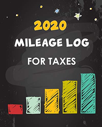 2020 Mileage Log For Taxes: Vehicle Mileage & Gas Expense Tracker Log Book