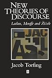 New Theories of Discourse: Laclau, Mouffe and Zizek