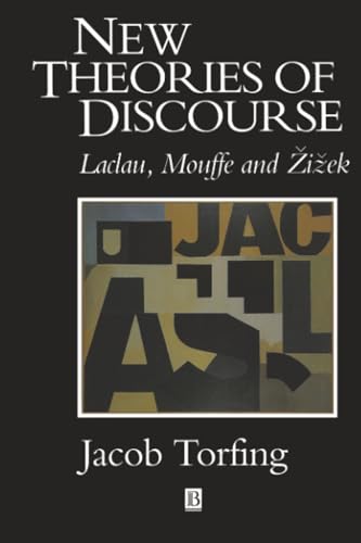 New Theories of Discourse: Laclau, Mouffe and Zizek