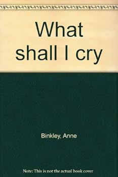 Unknown Binding What shall I cry Book