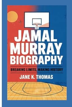 Hardcover JAMAL MURRAY BIOGRAPHY: Breaking Limits, Making History Book