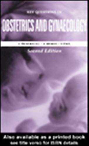 Key Questions in Obstetrics and Gynaecology (Key Topics) Key Questions in Obstetrics and Gynaecology (Key Topics)