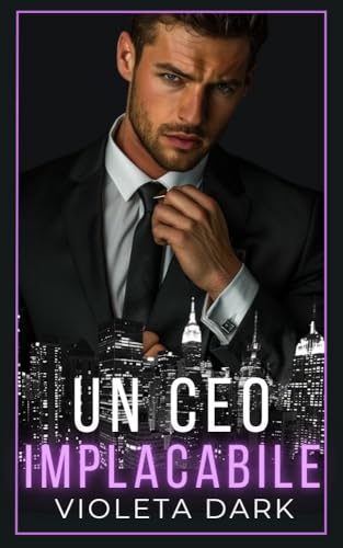 Un CEO Implacabile: Un romance spicy per adulti da nemici ad amanti (I Falchi di Wall Street Vol. 1)
