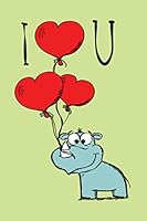 I Love You: Cute Rhino With Red Heart Balloons, Blank Lined Notebook Journal Diary, Perfect Valentine's Day Gift For Girlfriend, Boyfriend, Wife, Husband - Gift For Rhino Lovers 1653568496 Book Cover