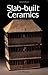 Slab-built Ceramics