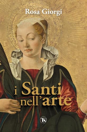 I santi nell'arte. Ediz. illustrata
