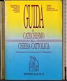  Guida al «Catechismo della Chiesa cattolica». Orientamenti per la conoscenza e l\'utilizzazione