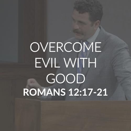 Overcome Evil With Good