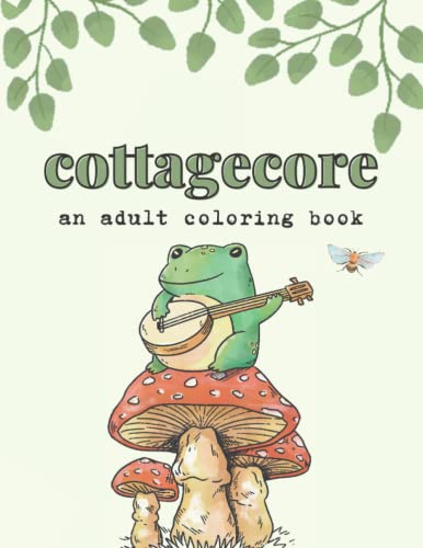 Cottagecore: An Adult Coloring Book