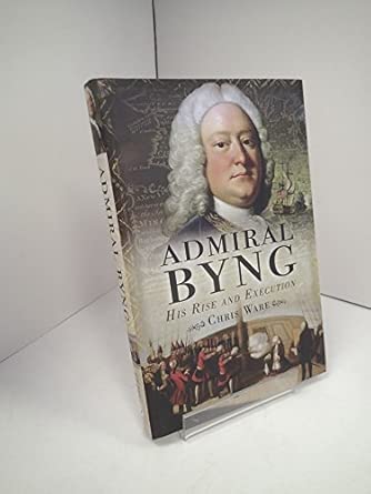 Admiral Byng: His Rise and Execution First Edition book cover
