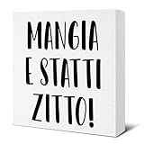 Funny Italian Kitchen Sign - Kitchen Decor - Mangia e Statti Zitto Wood Sign Home Dining Room Cabinets Desk Shelf Table Tabletop Decor 5×5 Inches