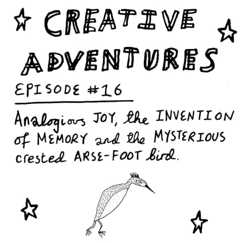 Episode #16: Analogious joy, the invention of memory and the mysterious crested arse-foot bird