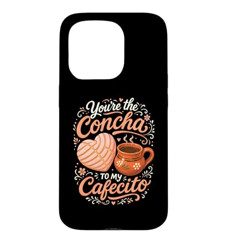 Youre The Concha To My Cafecito Pan Dulce ���L�V�J�� �y�X�g���[�p�� �X�}�z�P�[�X iPhone 15 Pro �p