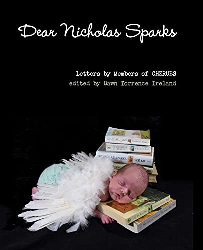 Dear Nicholas Sparks: A charity writes 365 letters to author Nicholas Sparks to raise Congenital Diaphragmatic Hernia Awareness. (Dear Nicholas Sparks - 365 Letters from CDH Patient Families)