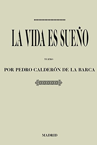 Antología Pedro Calderón de la Barca: La vida es sueño (con notas)