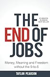 The End of Jobs: Money, Meaning and Freedom Without the 9-to-5