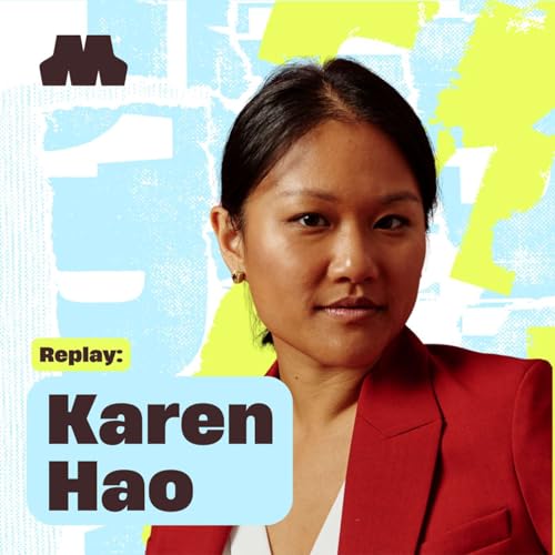 Reporting on AI&rsquo;s climate injustices w/ Karen Hao (replay)