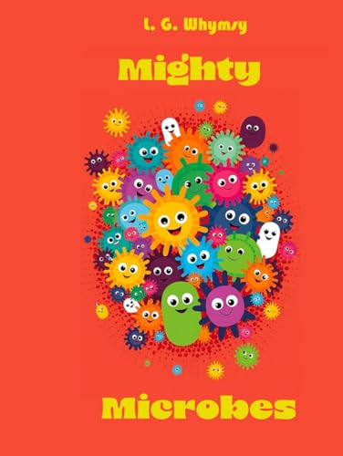  Mighty Microbes