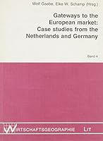 Gateways to the European Market: Case Studies from the Netherlands and Germany (Wirtschaftsgeographie) 389473986X Book Cover