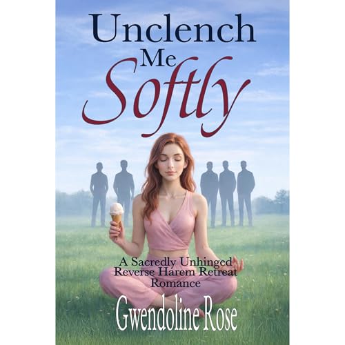 Unclench Me Softly Audiolibro Por Gwendoline Rose arte de portada