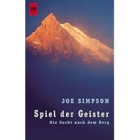 Spiel der Geister. Die Sucht nach dem Berg.