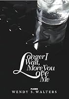 Longer I Wait, More You Love Me 0978926226 Book Cover