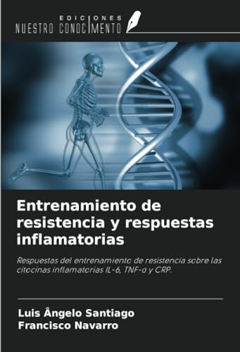 Entrenamiento de resistencia y respuestas inflamatorias: Respuestas del entrenamiento de resistencia sobre las citocinas inflamatorias IL-6, TNF-α y CRP.