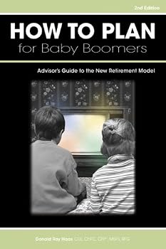 Paperback How to Plan for Baby Boomers: Advisor's Guide to the New Retirement Model Book