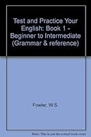 Test & Practise Your English 1: Beginners to Intermediate 0175557497 Book Cover