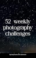 52 Photography Challenges B0G4HB3KNF Book Cover