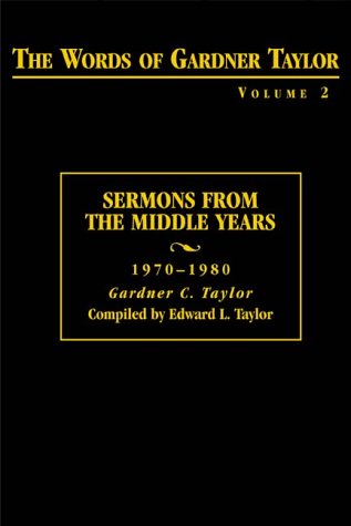 The Words of Gardner Taylor:Sermon From The Middle Years 1970-1980 (Words of Gardner Taylor) volume 2