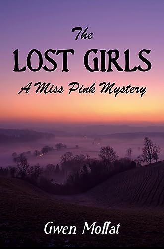 THE LOST GIRLS a British cozy murder mystery with a female amateur detective (A Miss Pink Mystery) (English Edition) - Moffat, Gwen