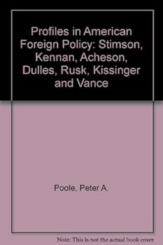 Paperback Profiles in American foreign policy: Stimson, Kennan, Acheson, Dulles, Rusk, Kissinger, and Vance Book