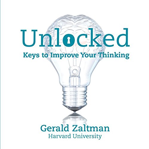 UNLOCKED: Keys to Improve Your Thinking