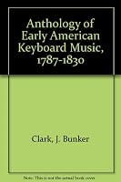 Anthology of Early American Key Board Music 1787-1830 (Recent Researches in American Music Series, Number Rram1: Music of the United States of America) 089579098X Book Cover