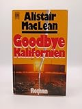 Goodbye Kalifornien (Heyne Allgemeine Reihe (01)) - Alistair MacLean 