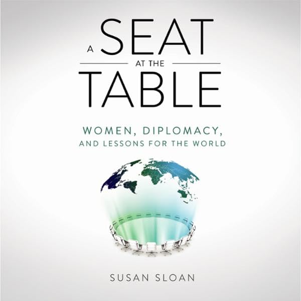 A Seat at the Table: Women, Diplomacy, and Lessons for the World