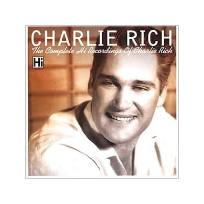 Charlie Rich: The Complete Hi Recordings Of Charlie Rich