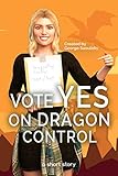 yeso controlado longips  Vote Yes on Dragon Control (English Edition)