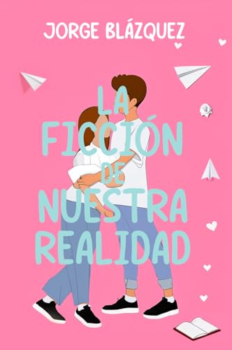 La ficción de nuestra realidad