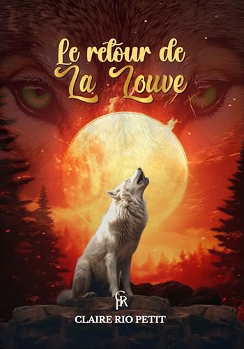 Le retour de la louve: Une romance fantastique contemporaine, une passion entre loups-garous et prophétie oubliée.