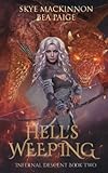 Hell's Weeping: A retelling of Dante's Inferno (Infernal Descent)