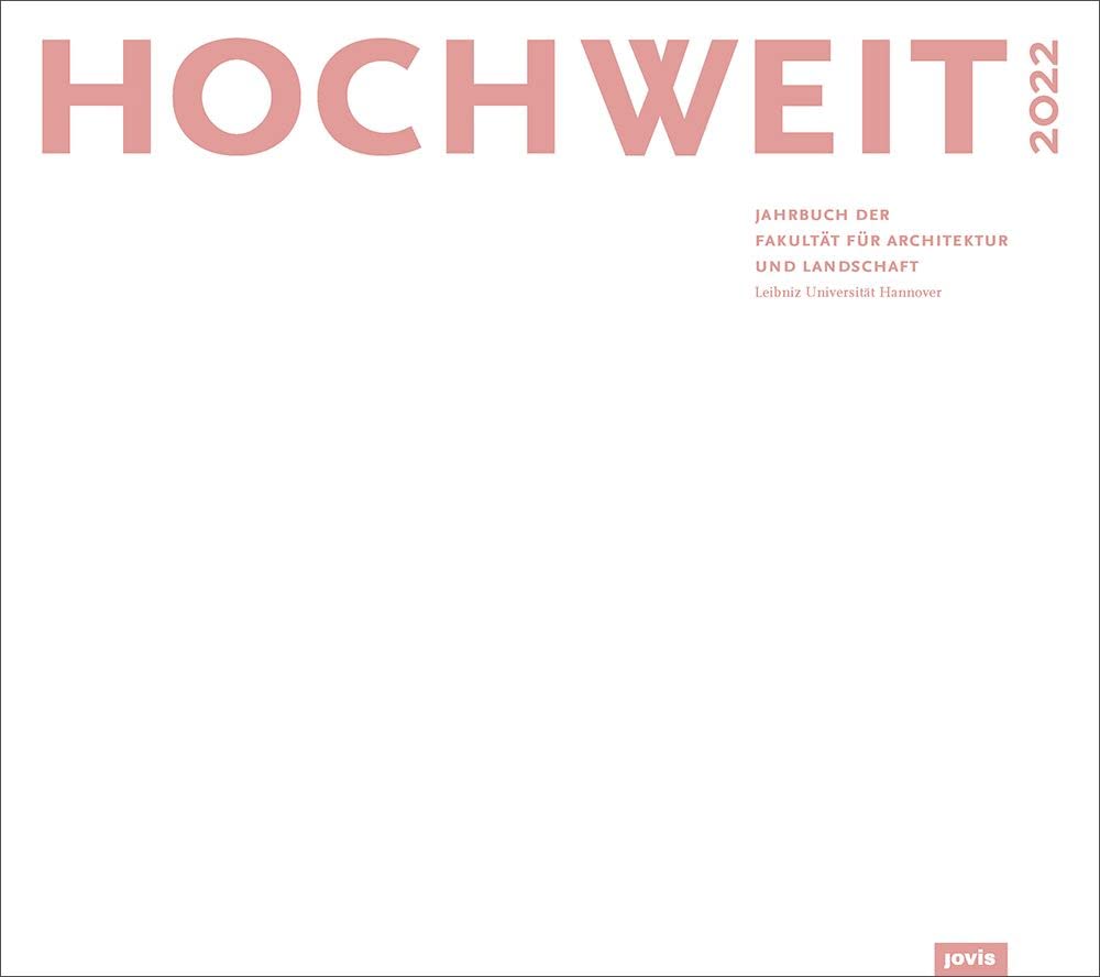 HOCHWEIT 2022 annuaire de la faculté d'architecture de Hanovre en allemand