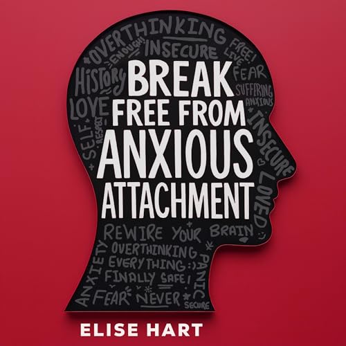 Break Free from Anxious Attachment (By Elise Hart) episode artwork