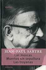 Moscas, Las / Muertos Sin Sepultura / Las Troyanas