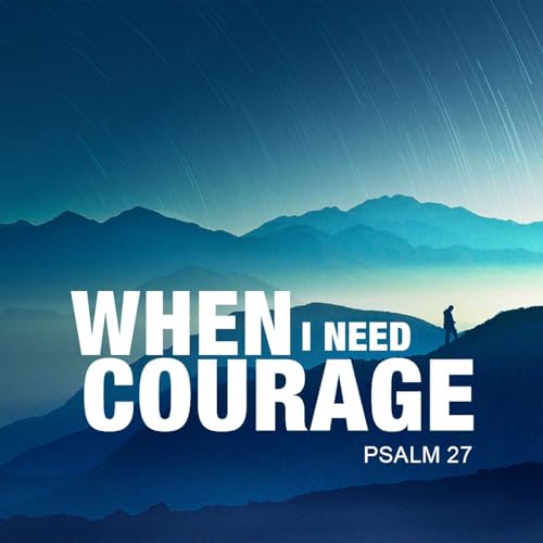When I Need Courage