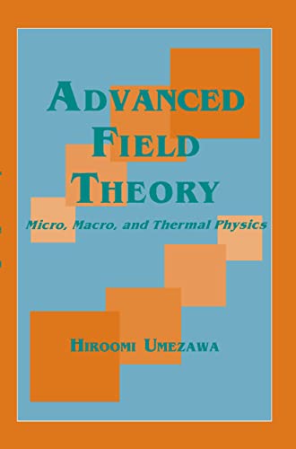 Advanced Field Theory: Micro, Macro, and Thermal Physics