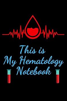 This Is My Hematology Notebook : Book to Complete (6 X 9 Inches 120 Pages) Gift for Hematology Practitioners